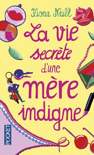 La vie secrète d'une mère indigne.Fiona Neill.Editions Po...