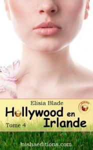 Mon avis sur Hollywood en Irlande, tome 4 d'Elisia Blade