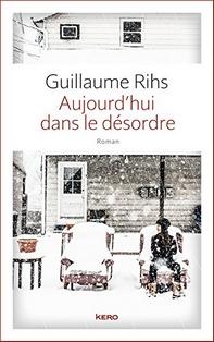 Aujourd'hui dans le désordre, Guillaume Rihs