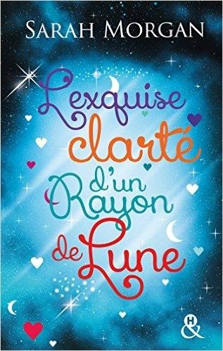 L'Exquise Clarté d'un rayon de lune de Sarah Morgan