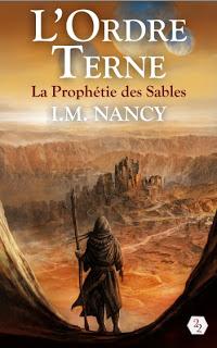 L'Ordre Terne : la prophétie des sables - I.M. Nancy