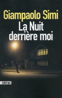 Chronique : La Nuit derrière moi - Giampaolo Simi (Sonatine)