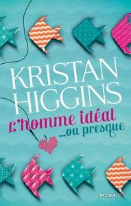 Kristan Higgins / L’homme idéal … ou presque