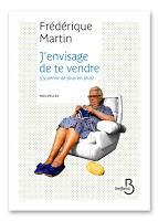 J’envisage de te vendre (j’y pense de plus en plus) - Frédérique Martin