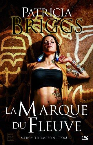 [Chronique #35] Mercy Thompson, t6 – La Marque Du Fleuve