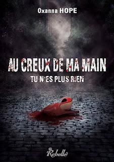 [Chronique] Au creux de ma main, tu n'es plus rien - Oxanna Hope