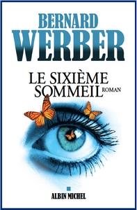 Le sixième sommeil, Bernard Werber