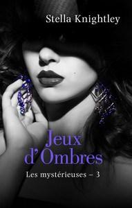 Stella Knightley / Les mystérieuses, tome 3 : Jeux d’ombres