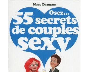 Osez...55 secrets de couples sexy > Marc Dannam