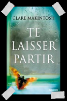 Affaire n°129: "Te laisser partir" de Clare Mackintosh.
