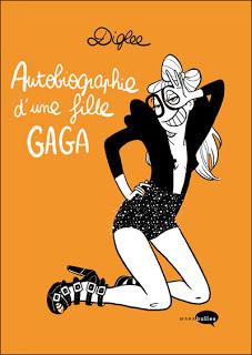 Autobiographie d'une fille gaga.Diglee.Editions Marabout....