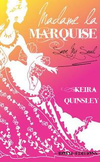 Madame la marquise: save my soul, Keira Quinsley