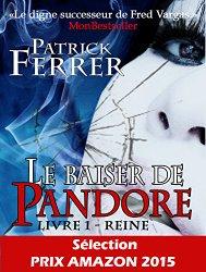Chronique de lecture : Le Baiser de Pandore de Patrick Ferrer