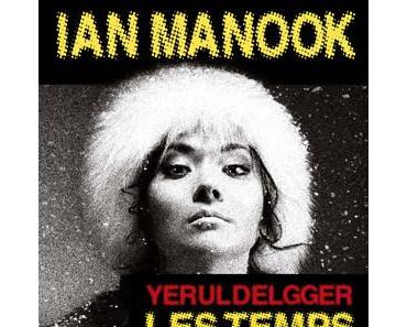 Les temps sauvages de Ian Manook