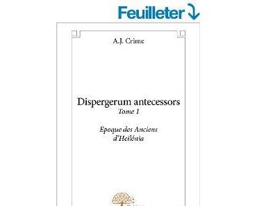 Mon avis sur Dispergerum Antecessors d'AJ Crime