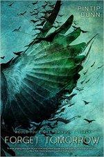 Forget Tomorrow de Pintip Dunn