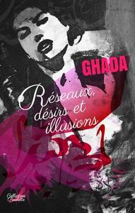 Ghada / Réseaux, désirs et illusions