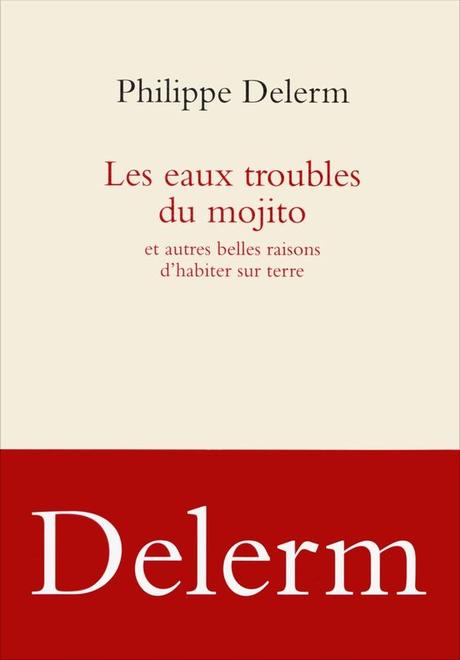 Les eaux troubles du mojito - Philippe Delerm