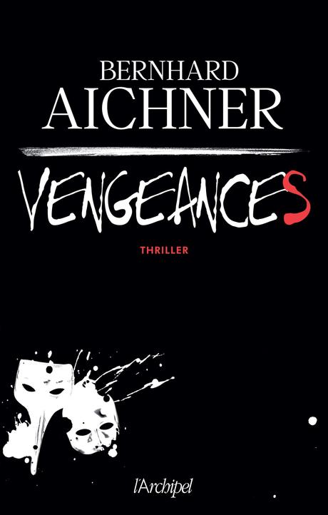 Chronique : Vengeances - Bernhard Aichner (L'Archipel)