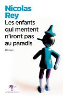 Les enfants qui mentent n'iront pas au paradis - Nicolas Rey