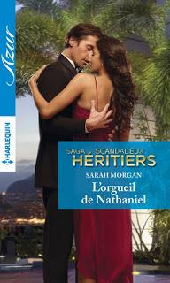 Scandaleux héritiers: L'orgueil de Nathaniel de Sarah Morgan - Editions HARLEQUIN