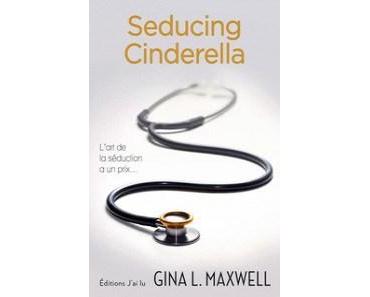 Gina L. Maxwell / Fighting For Love, tome 1 : Seducing Cinderella