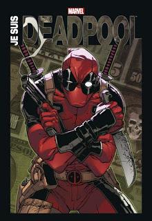 JE SUIS DEADPOOL : L'ANTHOLOGIE DE DEADPOOL