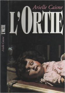 L'ortie.Arielle CAISNE.Editions France Loisirs.171 pages....