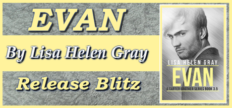 A Carter Brother Series Book 3.5: Evan – Lisa Helen Gray