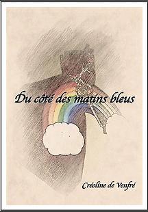 »Du côté des matins bleus » de Créoline de Venfré 6f48af_47c30e9217d2462f975a797b87b04683