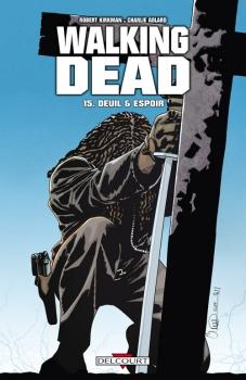Walking Dead, tome 15 : Deuil & espoir - Robert Kirkman / Charlie Adlard