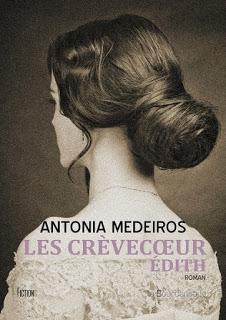 Les Crèvecoeur, tome 1: Edith de Antonia Medeiros