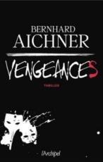 Vengeances de Bernhard Aichner