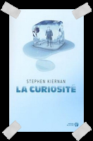 Affaire n°134: "La curiosité" de Stephen Kiernan.