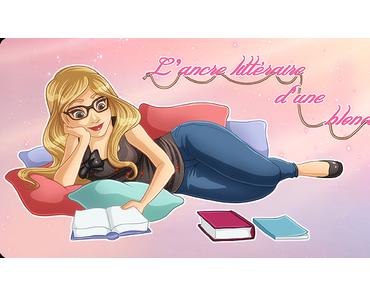 Interview #5 L’ancre littéraire d’une blondinette – Blogueuse