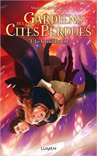 [Livre] Gardien des cités perdus, tome 3, Le grand Brasier | Shannon Messenger