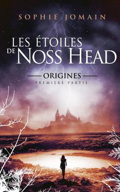 Les étoiles de Noss Head • 3. Accomplissement (Sophie Jomain)