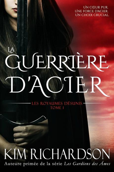 La Guerrière d'Acier , tome 1 de la saga: Les Royaume Désunis alt=