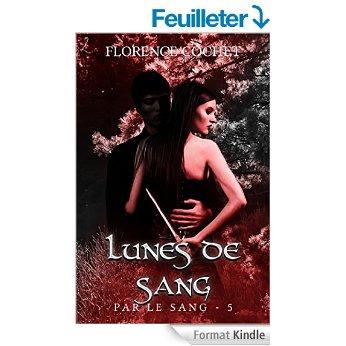 Par le sang, épisode 5 Lune de sang de Florence Cochet