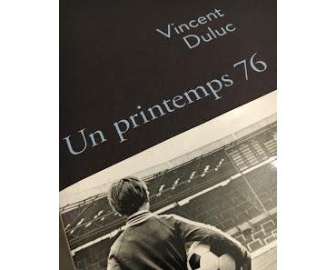 Un printemps 76, Vincent Duluc