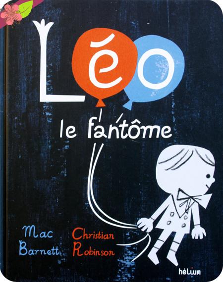 Léo le fantôme de Marc Barnett et Christian Robinson - éditions Hélium