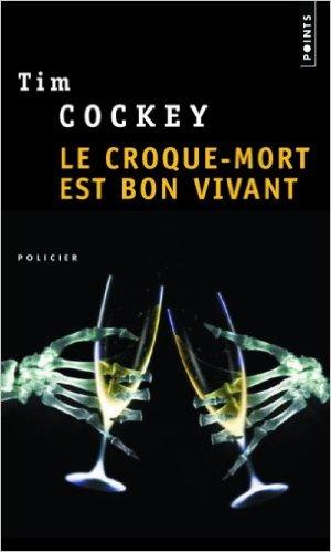 Le Croque-mort est bon vivant de Tim Cockey