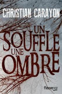 News : Un souffle, une ombre - Christian Carayon (Fleuve)