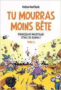 Connaissez vous Tu « mourras moins bête »?