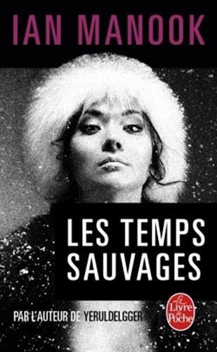 Poche : Les Temps sauvages - Ian Manook (Livre de Poche)