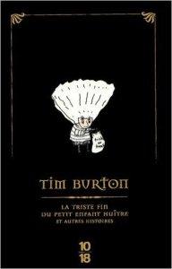 La triste fin du petit enfant huître et autres histoires – Tim Burton