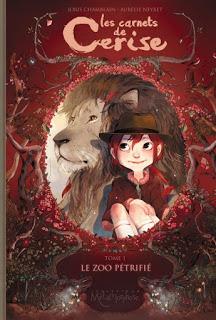 Les Carnets de Cerise, tome 1 : Le zoo pétrifié et Les carnets de Cerise, tome 2 : Le livre d'Hector de Joris Chamblain et Aurélie Neyret