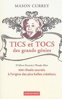 TICS et TOCS des grands génies - Mason Currey