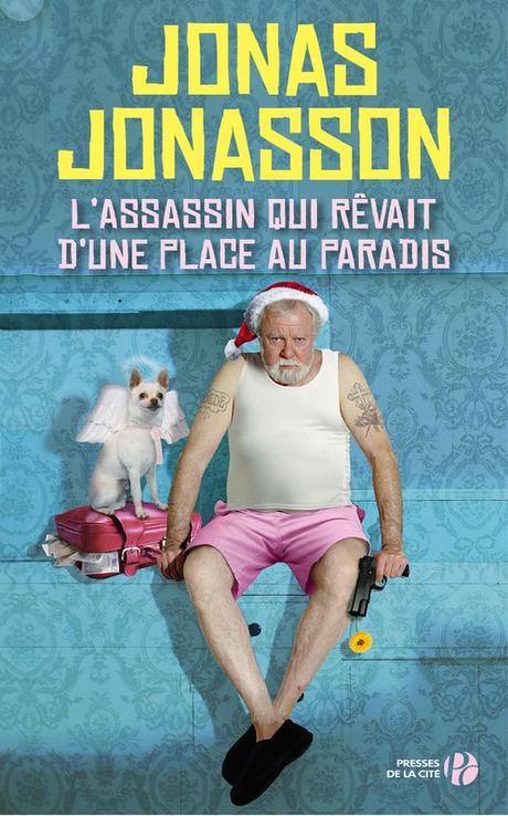 L’assassin qui rêvait d’une place au paradis de Jonas Jonasson