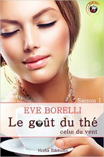 Mon avis sur le goût du thé, celui du vent, tome 1 d'Eve Borelli